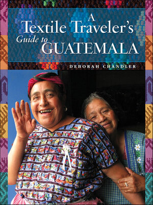 cover image of A Textile Traveler's Guide to Guatemala